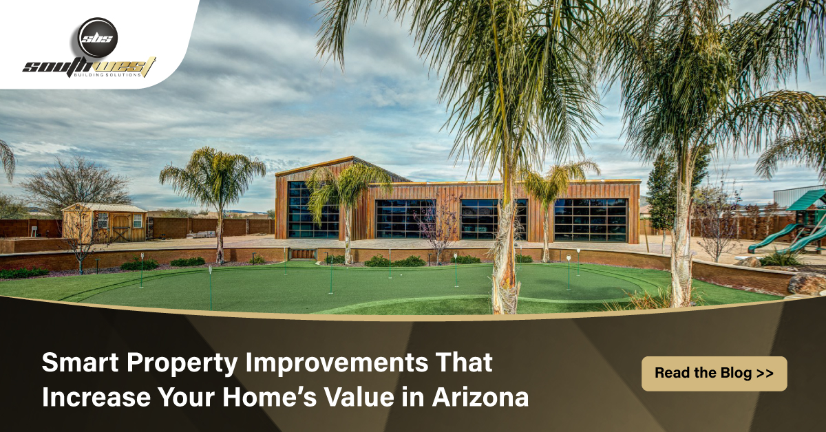Smart Property Improvements That Increase Your Home’s Value in Arizona